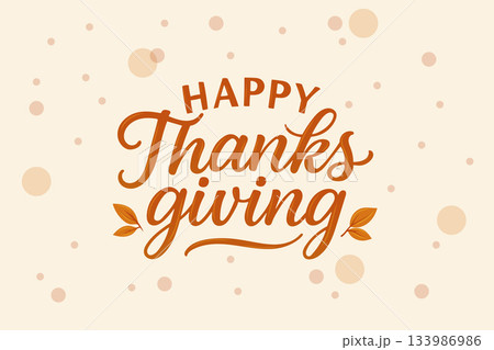 Happy Thanksgiving, festive hand lettering with leaves and falling dots in elegant flat style 133986986