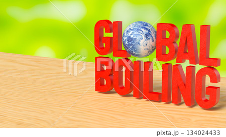Global Boiling Environmental Crisis Warning Concept 3d render. Global Boiling Environmental Crisis Warning Concept 3d render. 134024433