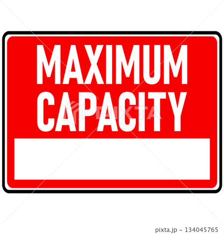 Maximum capacity warning sign and labels. Maximum capacity warning symbol. flat style. Maximum capacity warning sign and labels. Maximum capacity warning symbol. flat style. 134045765