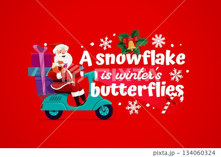 Christmas greeting card quote a snowflake is winter butterfly. Vector holiday phrase with cheerful cartoon Santa character riding a scooter with gifts, surrounded by snowflakes, holly and candy cane 134060324