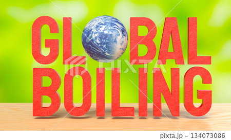 Global Boiling Environmental Crisis Warning Concept 3d render. Global Boiling Environmental Crisis Warning Concept 3d render. 134073086