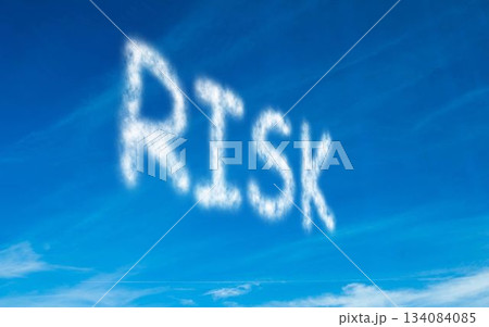 Risk written in white in sky Risk written in white in sky 134084085
