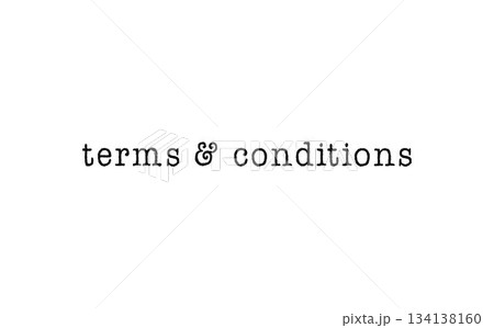 Terms and conditions message on a white background 134138160