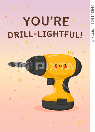 Cute drill character with a You re drill-lightful pun card Cute drill character with a You re drill-lightful pun card 134148646