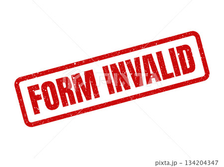 Distressed red rectangular rubber stamp with the bold text FORM INVALID to indicate incorrect information Distressed red rectangular rubber stamp with the bold text FORM INVALID to indicate incorrect information 134204347