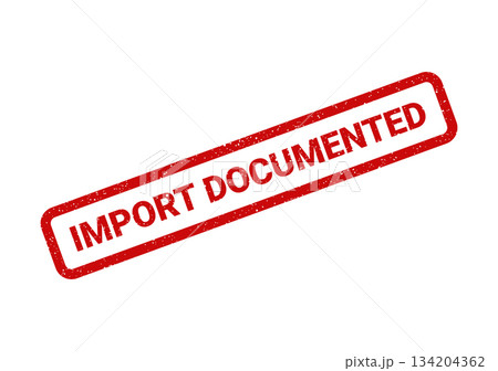 Distressed red rubber stamp confirms official documentation for international import transaction Distressed red rubber stamp confirms official documentation for international import transaction 134204362