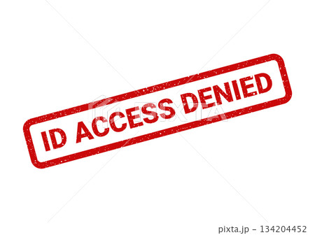 Distressed red rubber stamp with text indicating that identification access has been formally denied Distressed red rubber stamp with text indicating that identification access has been formally denied 134204452