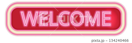 A red neon sign that says Welcome in pink letters A red neon sign that says Welcome in pink letters 134240466