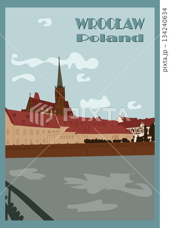 Hand drawn travel poster with city skyline of Wroclaw Poland featuring historic architecture river and cathedral isolated on light background. This illustration represents European travel destination 134240634