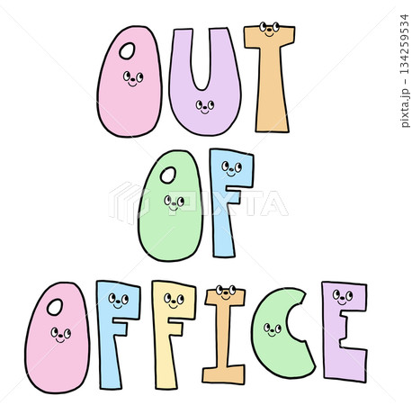 Hand writing OUT OF OFFICE with cartoon font for text, message, words, typography, cute patch, sign, symbol, print, social media post, banner, sticker, emoji, icon, decoration, fridge magnet, holidays Hand writing OUT OF OFFICE with cartoon font for text, message, words, typography, cute patch, sign, symbol, print, social media post, banner, sticker, emoji, icon, decoration, fridge magnet, holidays 134259534