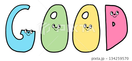 Hand writing GOOD letters with cartoon font for text, message, words, typography, cute patch, sign, symbol, print, social media, banner, sticker, emoji, icon, decoration, fridge magnet, mood, feelings 134259570