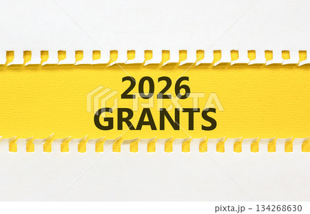 2026 Grants symbol. Concept words 2026 Grants on beautiful yellow paper. Beautiful white paper background. Business and 2026 grants concept. Copy space. 134268630