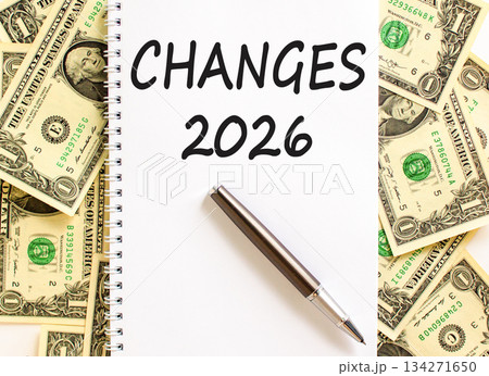 Changes 2026 symbol. Concept words Changes 2026 on beautiful white note. Beautiful dollar bills background. Black pen. Dollar bills. Business and changes 2026 concept. Copy space. Changes 2026 symbol. Concept words Changes 2026 on beautiful white note. Beautiful dollar bills background. Black pen. Dollar bills. Business and changes 2026 concept. Copy space. 134271650