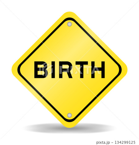 Yellow color transportation sign with word birth on white background 134299125