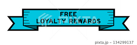 Ribbon label banner with word free loyalty rewards in blue color on white background Ribbon label banner with word free loyalty rewards in blue color on white background 134299137