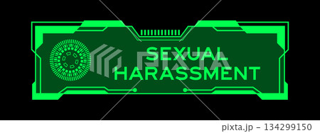 Green color of futuristic hud banner that have word sexual harrasment on user interface screen on black background 134299150