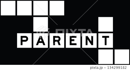 Alphabet letter in word parent on crossword puzzle background Alphabet letter in word parent on crossword puzzle background 134299182