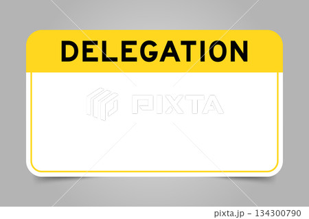 Label banner that have yellow headline with word delegation and white copy space, on gray background 134300790