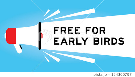 Color megaphone icon with word free for early birds in white banner on blue background Color megaphone icon with word free for early birds in white banner on blue background 134300797