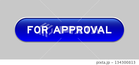 Blue color capsule shape button with word for approval on gray background 134300813