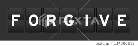 Black color analog flip board with word forgive on gray background Black color analog flip board with word forgive on gray background 134300815