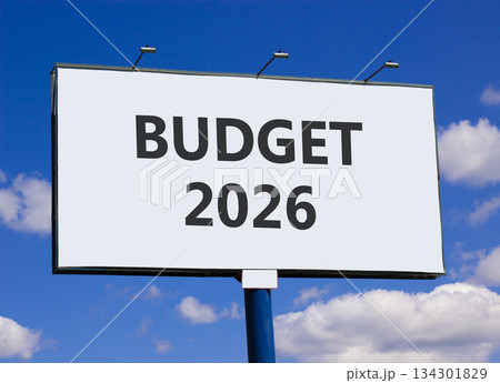 Budget 2026 symbol. Concept words Budget 2026 on beautiful big white billboard. Beautiful blue sky and clouds background. Business and budget 2026 concept. Copy space. Budget 2026 symbol. Concept words Budget 2026 on beautiful big white billboard. Beautiful blue sky and clouds background. Business and budget 2026 concept. Copy space. 134301829