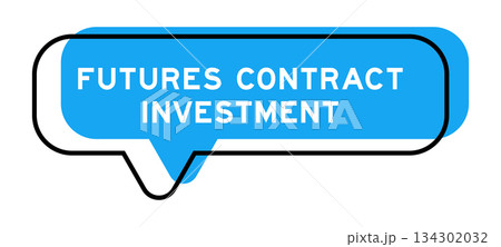 Speech banner and blue shade with word futures contract investment on white background Speech banner and blue shade with word futures contract investment on white background 134302032