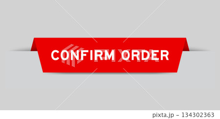 Red color inserted label with word confirm order on gray background Red color inserted label with word confirm order on gray background 134302363