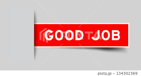 Red color square shape sticker label with word good job inserted in gray background 134302369