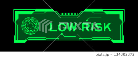 Green color of futuristic hud banner that have word low risk on user interface screen on black background 134302372
