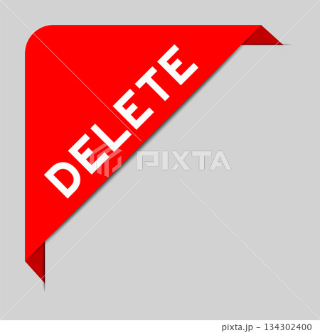 Red color of corner label banner with word delete on gray background Red color of corner label banner with word delete on gray background 134302400