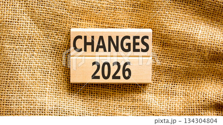 Changes 2026 symbol. Concept words Changes 2026 on beautiful wooden blocks. Beautiful canvas background. Business and changes 2026 concept. Copy space. Changes 2026 symbol. Concept words Changes 2026 on beautiful wooden blocks. Beautiful canvas background. Business and changes 2026 concept. Copy space. 134304804