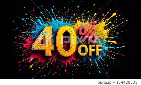 Bright sale announcement featuring a vibrant design with splashes of color and a discount of forty percent off 134429335