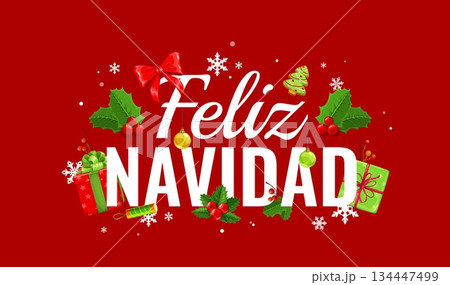 Feliz Navidad Spanish Christmas greeting card with white typography on red background. Vector card with mistletoe sprig, holiday gifts, tree baubles, snowflakes, and gingerbread cookies 134447499
