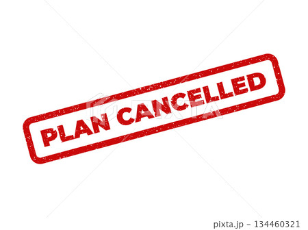 Grunge rubber stamp mark with PLAN CANCELLED text, indicating a terminated business strategy or event 134460321