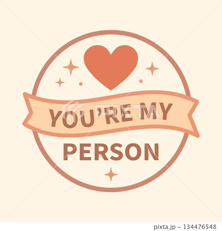 Romantic badge design with heart symbol and your my person message Romantic badge design with heart symbol and your my person message 134476548