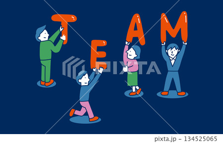 チームワークのイラスト　TEAMの文字を持って集まる人々 134525065