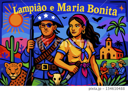 Lampiao and Maria Bonita, bandits and folk heroes of Brazil. Vibrant vector poster with lettering 134610488