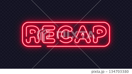 Red neon recap sign in minimal vector design, suitable for video summaries and digital content previews. Clear glowing letters enhance modern visuals. Red neon recap sign in minimal vector design, suitable for video summaries and digital content previews. Clear glowing letters enhance modern visuals. 134703380
