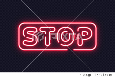 Glowing red neon sign with stop message inside rounded frame. Ideal for warnings, pop-ups or restricted areas. 134713546