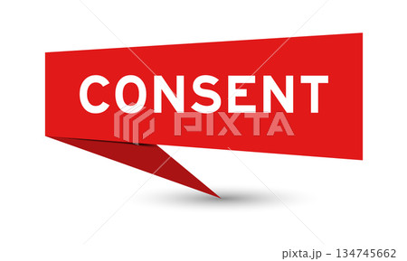 Redcolor speech banner with word consent on white background Redcolor speech banner with word consent on white background 134745662