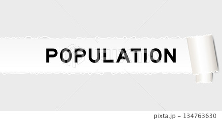Ripped gray paper background that have word population under torn part 134763630