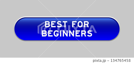 Blue color capsule shape button with word best for beginners on gray background Blue color capsule shape button with word best for beginners on gray background 134765458