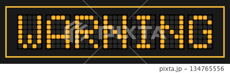 Orange color led banner in word warning on black background Orange color led banner in word warning on black background 134765556