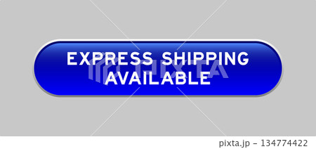 Blue color capsule shape button with word express shipping available on gray background Blue color capsule shape button with word express shipping available on gray background 134774422