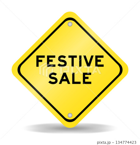 Yellow color transportation sign with word festive sale on white background 134774423