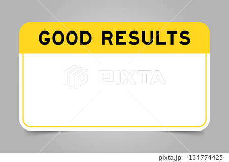 Label banner that have yellow headline with word good results and white copy space, on gray background 134774425