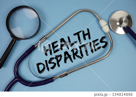 Health Disparities text with Stethoscope and magnifying glass on blue background Health Disparities text with Stethoscope and magnifying glass on blue background 134814898