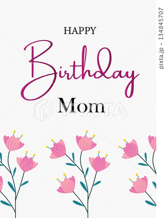 Happy Birthday Mom card with floral design and elegant script Happy Birthday Mom card with floral design and elegant script 134845707