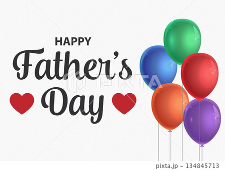 Happy Fathers Day banner with colorful balloons illustration design 134845713